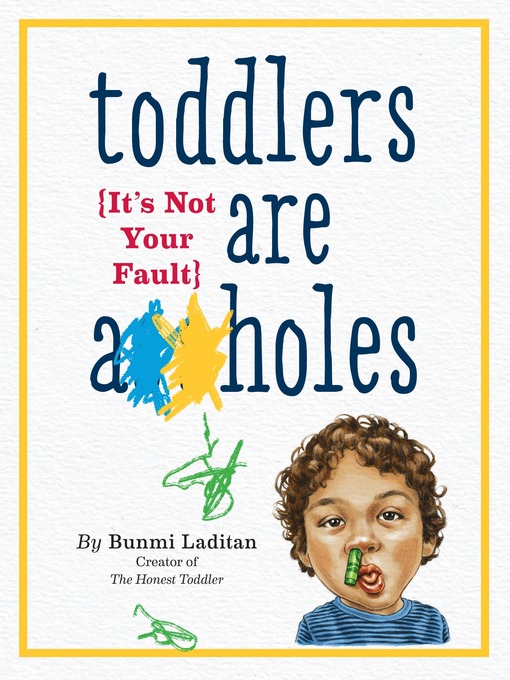 Title details for Toddlers Are A**holes by Bunmi Laditan - Available